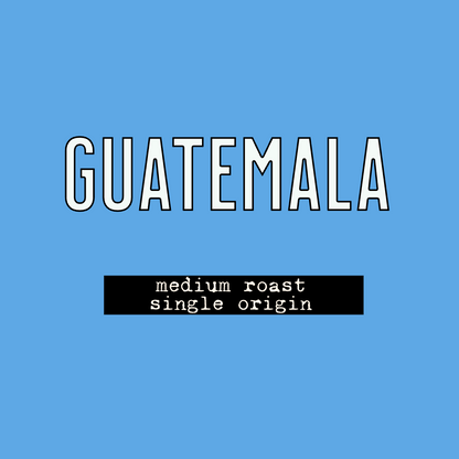 Guatemala- Medium Roast Single Origin