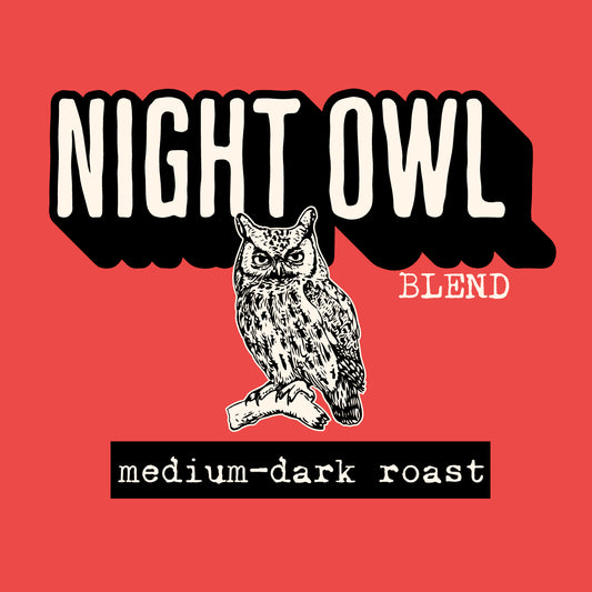 Night Owl- Medium Dark Roast